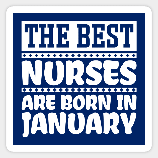 The best nurses are born in January Sticker by colorsplash